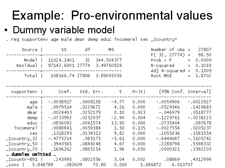 Example: Pro-environmental values • Dummy variable model. reg supportenv age male dmar demp educ