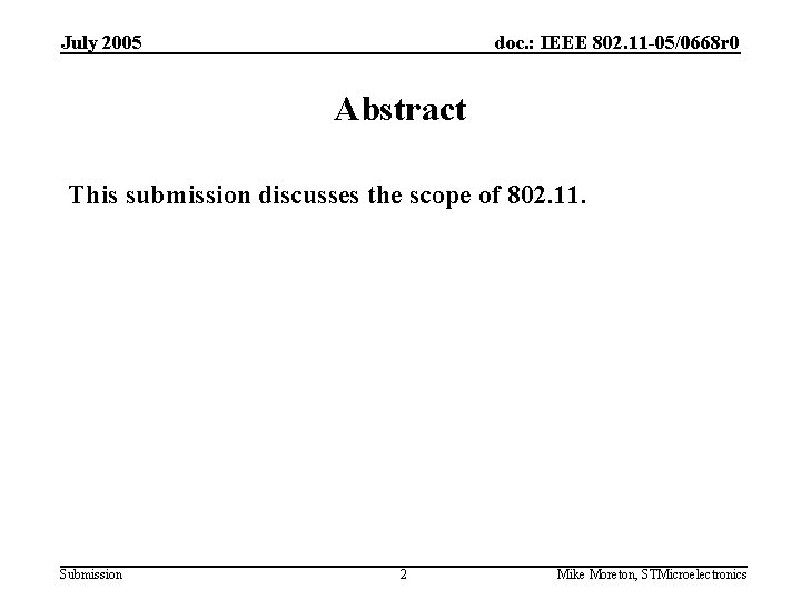 July 2005 doc. : IEEE 802. 11 -05/0668 r 0 Abstract This submission discusses