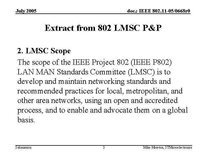July 2005 doc. : IEEE 802. 11 -05/0668 r 0 Extract from 802 LMSC