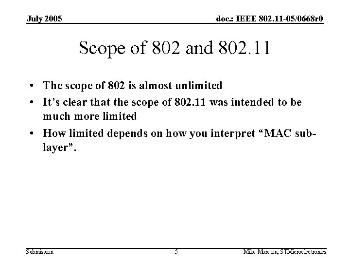 July 2005 doc. : IEEE 802. 11 -05/0668 r 0 Scope of 802 and