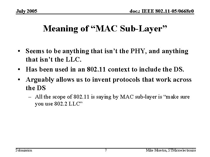 July 2005 doc. : IEEE 802. 11 -05/0668 r 0 Meaning of “MAC Sub-Layer”