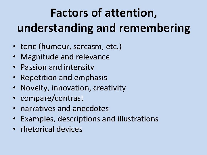 Factors of attention, understanding and remembering • • • tone (humour, sarcasm, etc. )