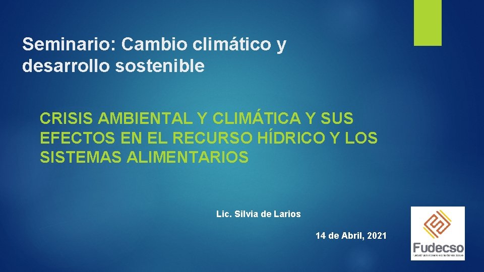 Seminario: Cambio climático y desarrollo sostenible CRISIS AMBIENTAL Y CLIMÁTICA Y SUS EFECTOS EN