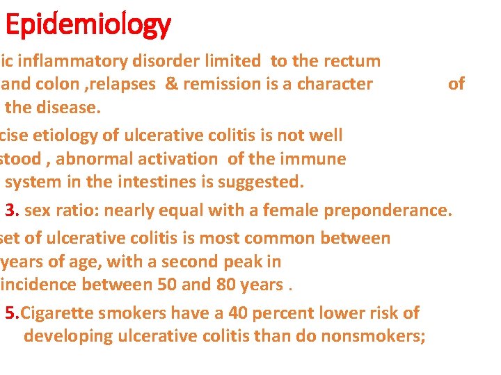 Epidemiology nic inflammatory disorder limited to the rectum and colon , relapses & remission