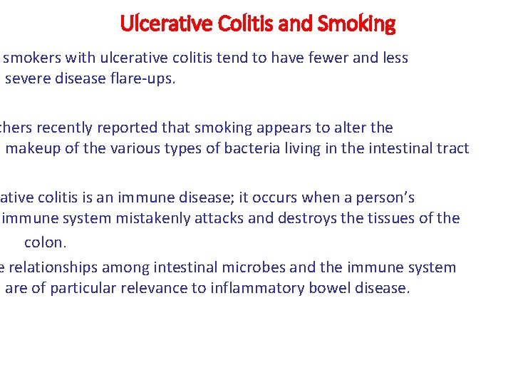 Ulcerative Colitis and Smoking smokers with ulcerative colitis tend to have fewer and less