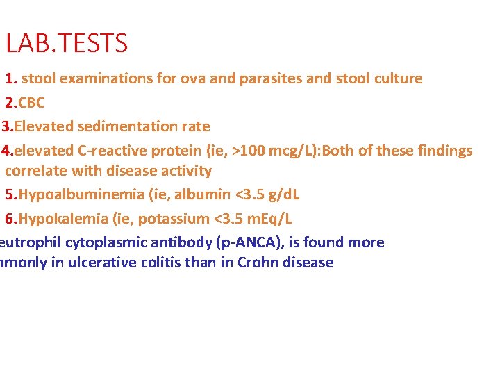 LAB. TESTS 1. stool examinations for ova and parasites and stool culture 2. CBC