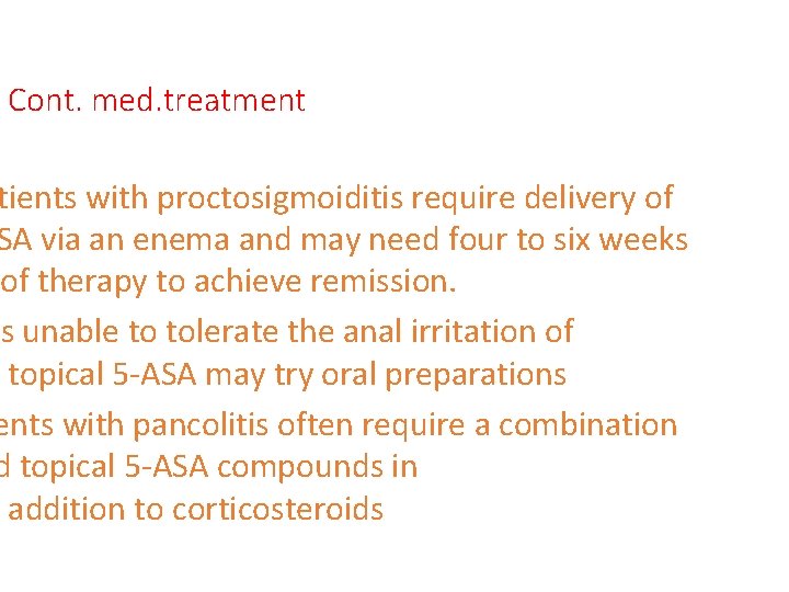 Cont. med. treatment tients with proctosigmoiditis require delivery of SA via an enema and