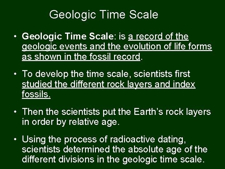 Geologic Time Scale • Geologic Time Scale: is a record of the geologic events