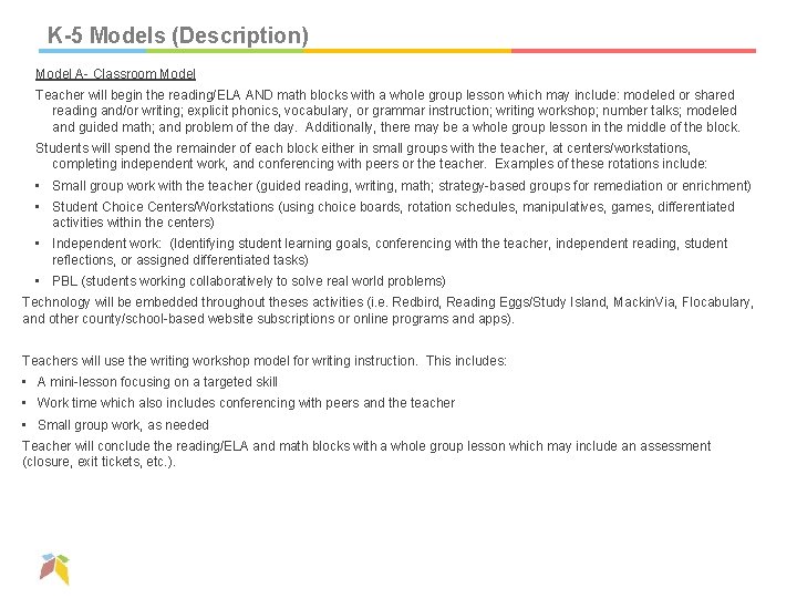 K-5 Models (Description) Model A- Classroom Model Teacher will begin the reading/ELA AND math