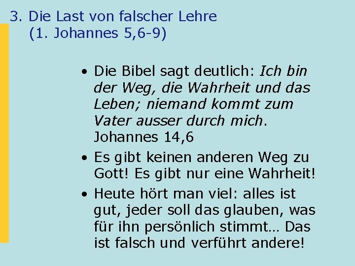 3. Die Last von falscher Lehre (1. Johannes 5, 6 -9) • Die Bibel