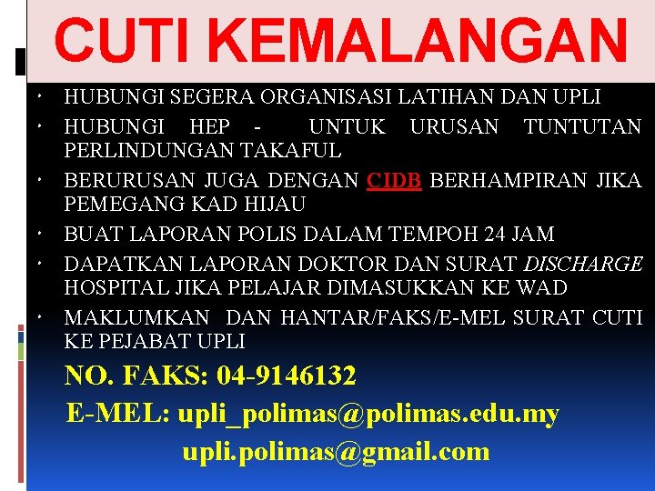 CUTI KEMALANGAN HUBUNGI SEGERA ORGANISASI LATIHAN DAN UPLI HUBUNGI HEP UNTUK URUSAN TUNTUTAN PERLINDUNGAN