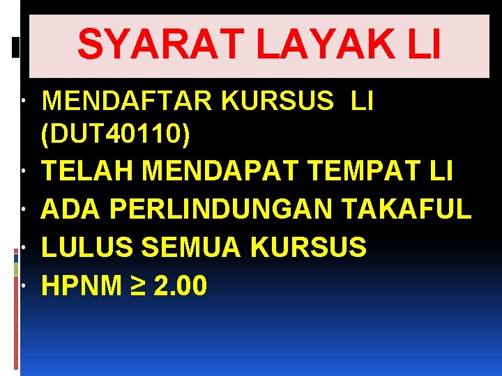 SYARAT LAYAK LI MENDAFTAR KURSUS LI (DUT 40110) TELAH MENDAPAT TEMPAT LI ADA PERLINDUNGAN