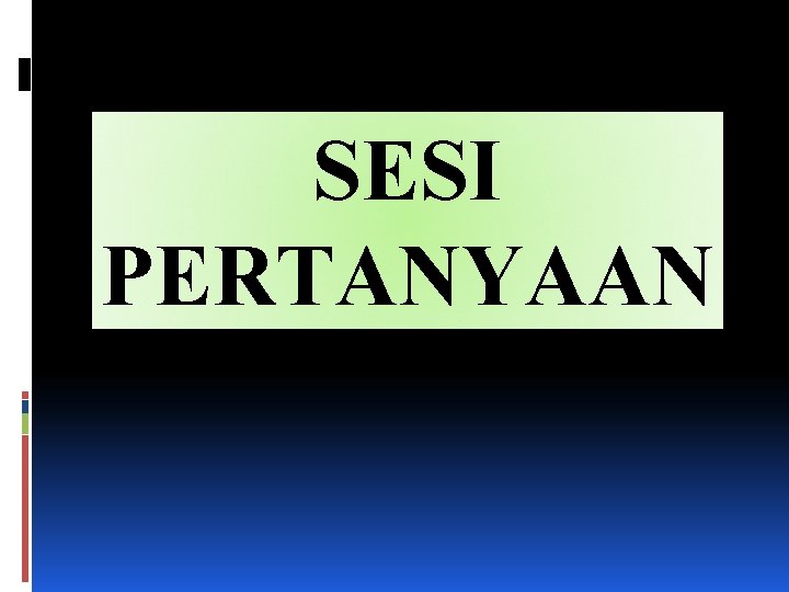 SESI PERTANYAAN 