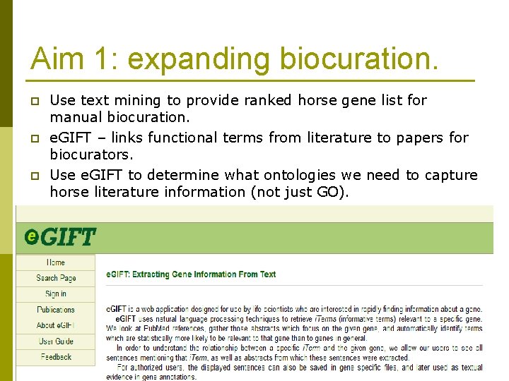 Aim 1: expanding biocuration. p p p Use text mining to provide ranked horse