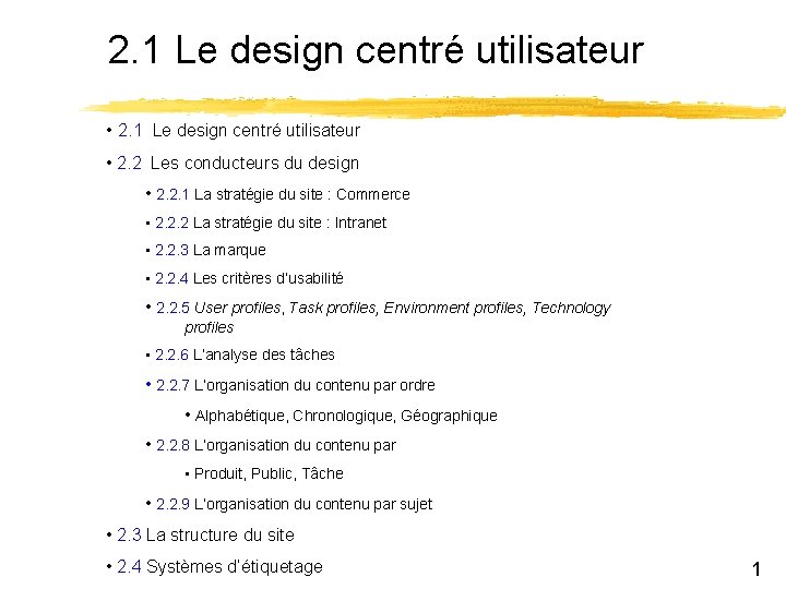 2. 1 Le design centré utilisateur • 2. 2 Les conducteurs du design •