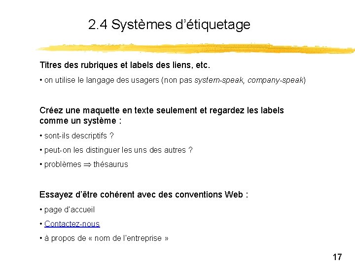 2. 4 Systèmes d’étiquetage Titres des rubriques et labels des liens, etc. • on