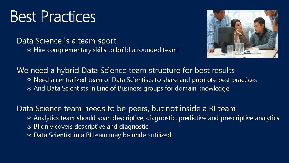 Data Science is a team sport Hire complementary skills to build a rounded team!