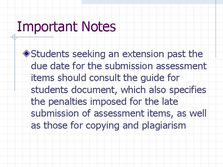 Important Notes Students seeking an extension past the due date for the submission assessment