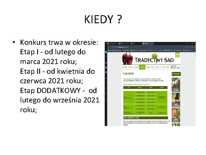 KIEDY ? • Konkurs trwa w okresie: Etap I - od lutego do marca