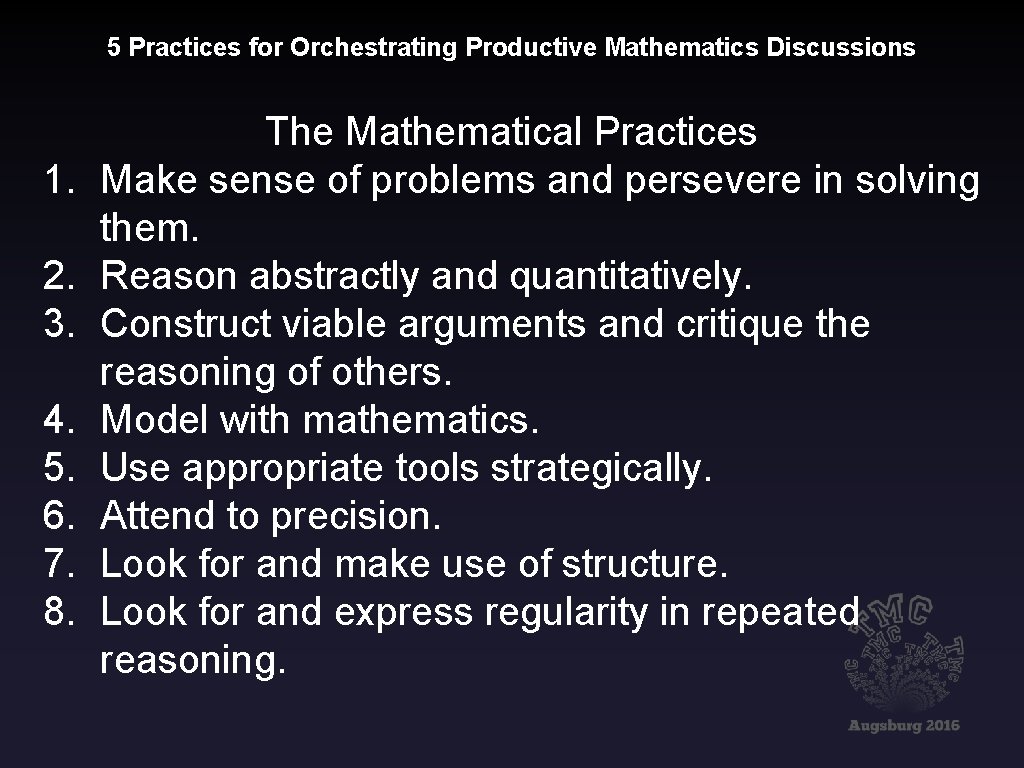 5 Practices for Orchestrating Productive Mathematics Discussions 1. 2. 3. 4. 5. 6. 7.