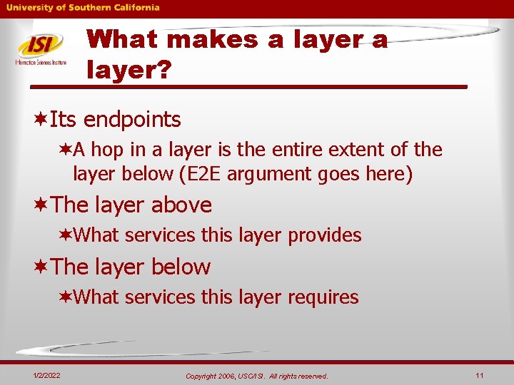 What makes a layer? ¬Its endpoints ¬A hop in a layer is the entire What makes a layer? ¬Its endpoints ¬A hop in a layer is the entire