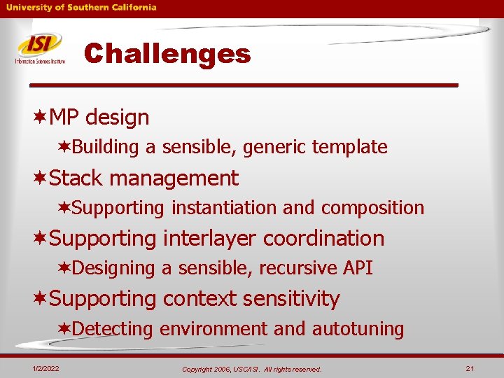 Challenges ¬MP design ¬Building a sensible, generic template ¬Stack management ¬Supporting instantiation and composition Challenges ¬MP design ¬Building a sensible, generic template ¬Stack management ¬Supporting instantiation and composition