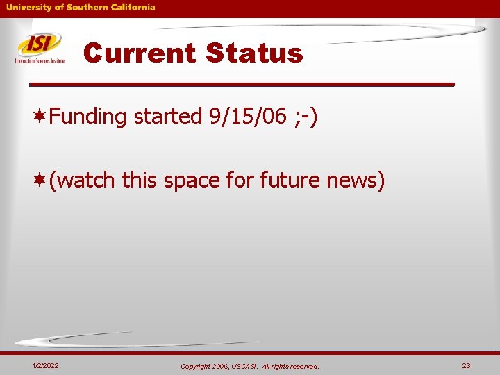 Current Status ¬Funding started 9/15/06 ; -) ¬(watch this space for future news) 1/2/2022 Current Status ¬Funding started 9/15/06 ; -) ¬(watch this space for future news) 1/2/2022