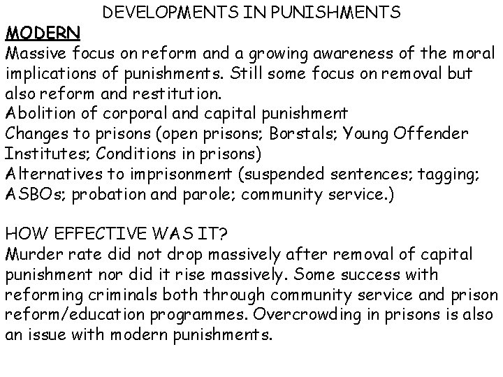 DEVELOPMENTS IN PUNISHMENTS MODERN Massive focus on reform and a growing awareness of the