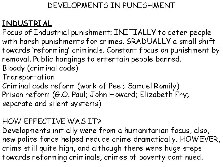 DEVELOPMENTS IN PUNISHMENT INDUSTRIAL Focus of Industrial punishment: INITIALLY to deter people with harsh