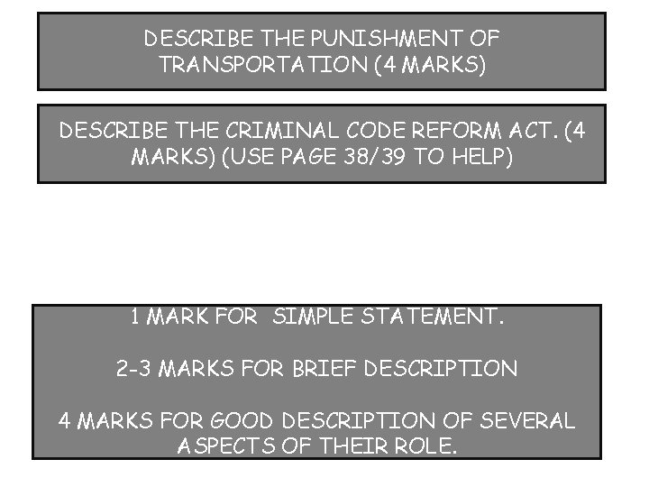 DESCRIBE THE PUNISHMENT OF TRANSPORTATION (4 MARKS) DESCRIBE THE CRIMINAL CODE REFORM ACT. (4