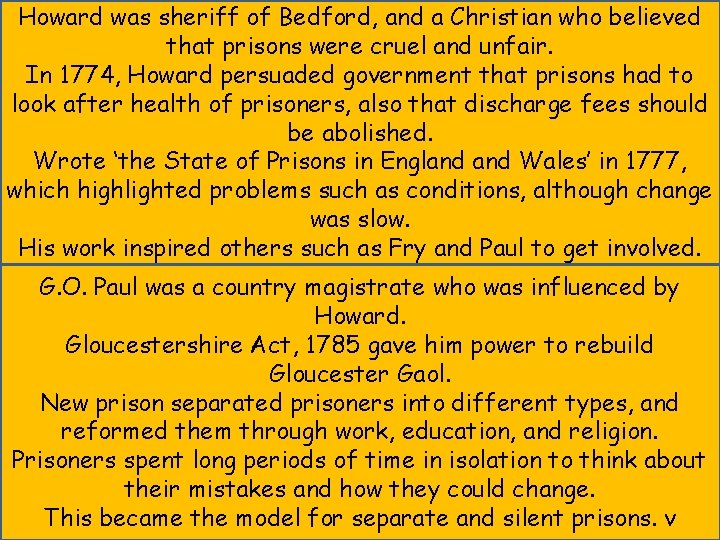 Howard was sheriff of Bedford, and a Christian who believed that prisons were cruel