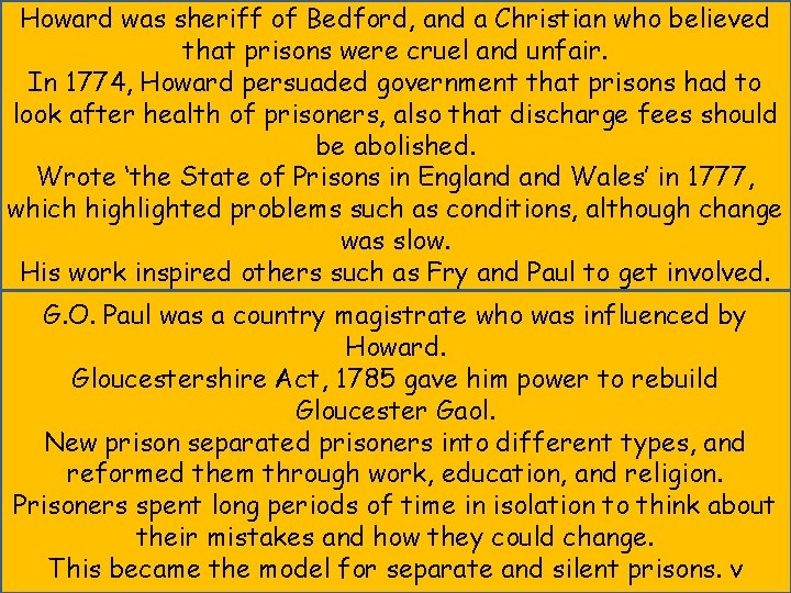 Howard was sheriff of Bedford, and a Christian who believed that prisons were cruel