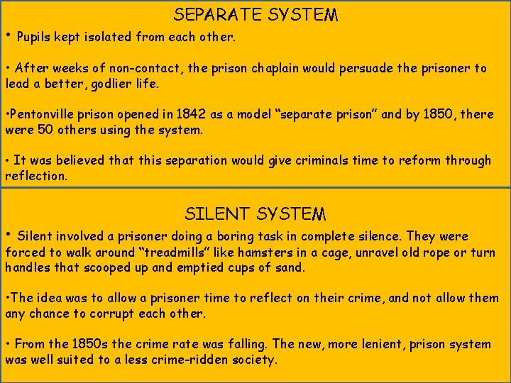 SEPARATE SYSTEM • Pupils kept isolated from each other. • After weeks of non-contact,