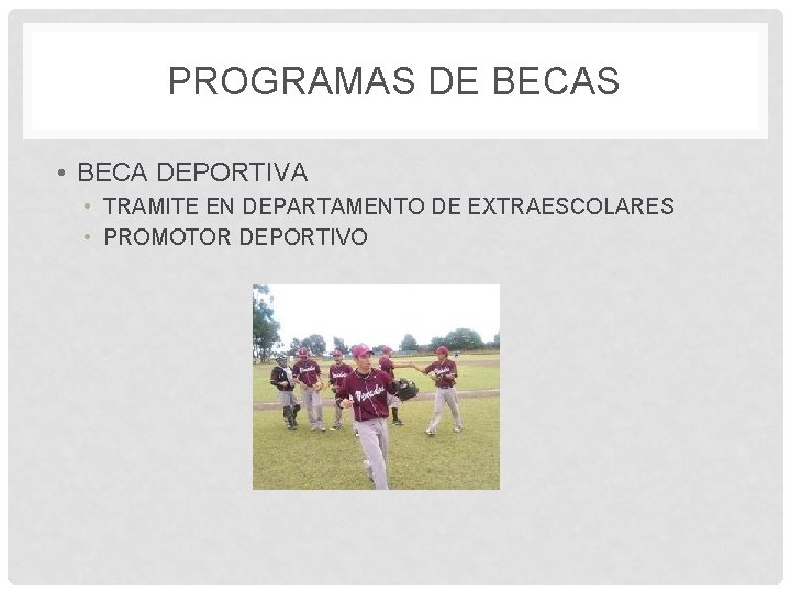 PROGRAMAS DE BECAS • BECA DEPORTIVA • TRAMITE EN DEPARTAMENTO DE EXTRAESCOLARES • PROMOTOR