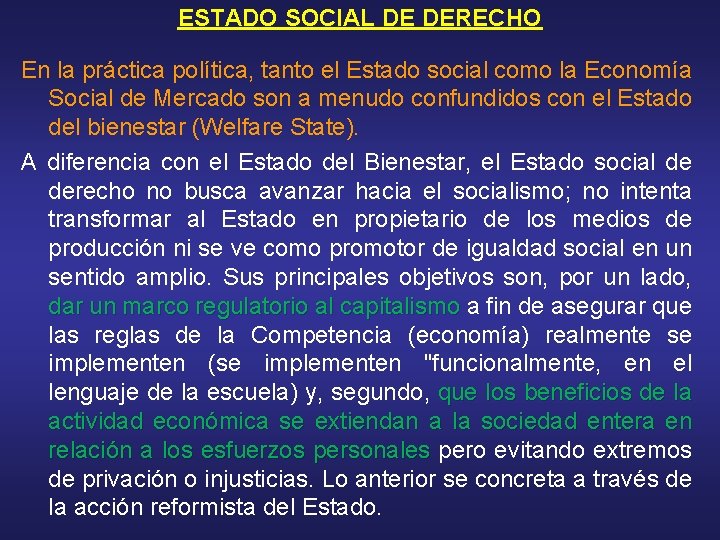 ESTADO SOCIAL DE DERECHO En la práctica política, tanto el Estado social como la