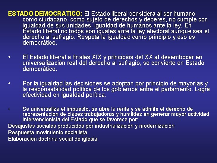 ESTADO DEMOCRATICO: El Estado liberal considera al ser humano como ciudadano, como sujeto de