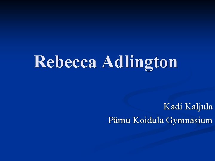 Rebecca Adlington Kadi Kaljula Pärnu Koidula Gymnasium 