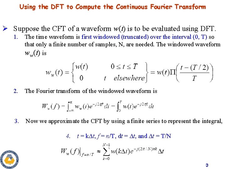 Using the DFT to Compute the Continuous Fourier Transform Ø Suppose the CFT of