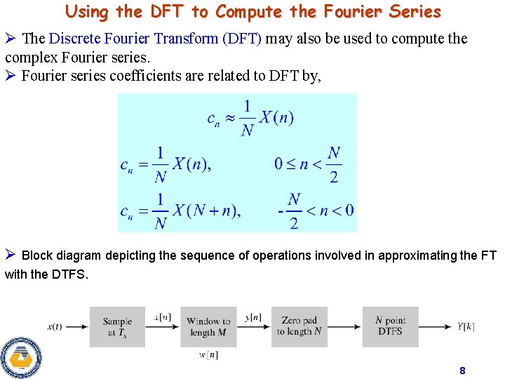 Using the DFT to Compute the Fourier Series Ø The Discrete Fourier Transform (DFT)