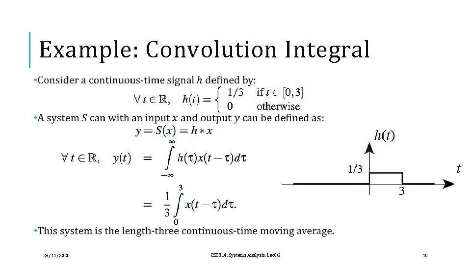 Example: Convolution Integral 29/11/2020 CSE 314: Systems Analysis, Lec 06 10 