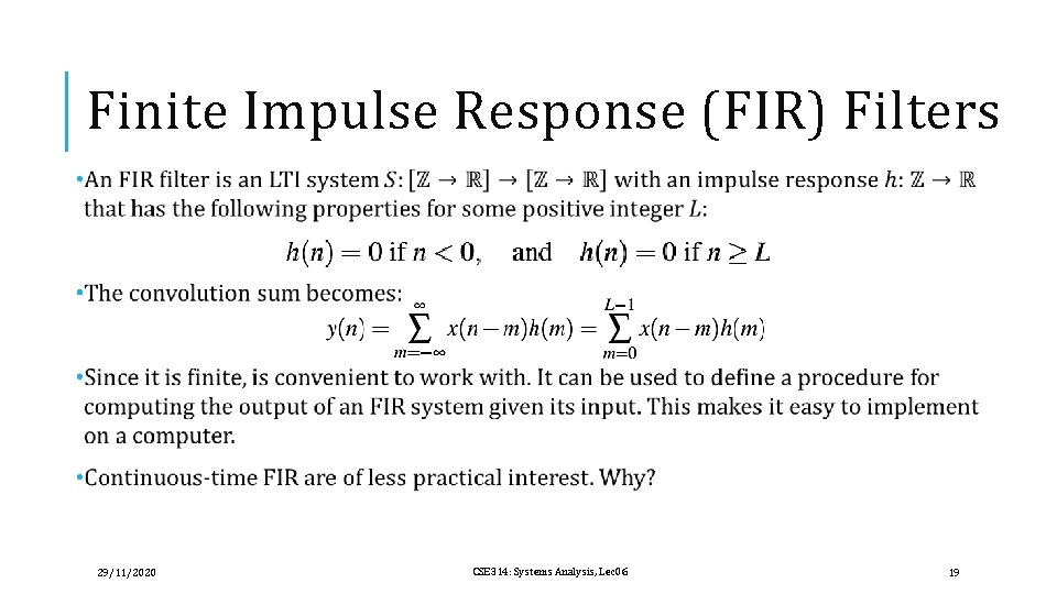 Finite Impulse Response (FIR) Filters 29/11/2020 CSE 314: Systems Analysis, Lec 06 19 