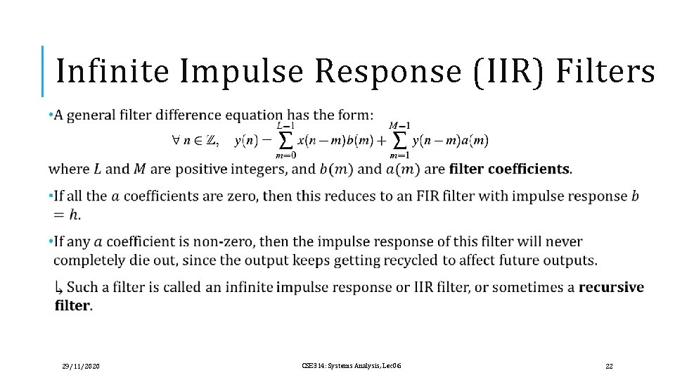 Infinite Impulse Response (IIR) Filters 29/11/2020 CSE 314: Systems Analysis, Lec 06 22 