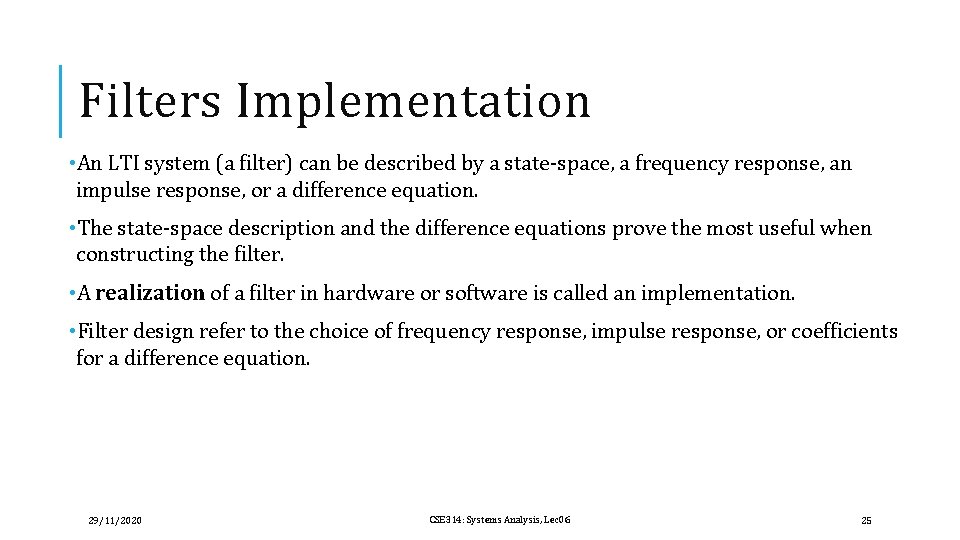 Filters Implementation • An LTI system (a filter) can be described by a state-space,