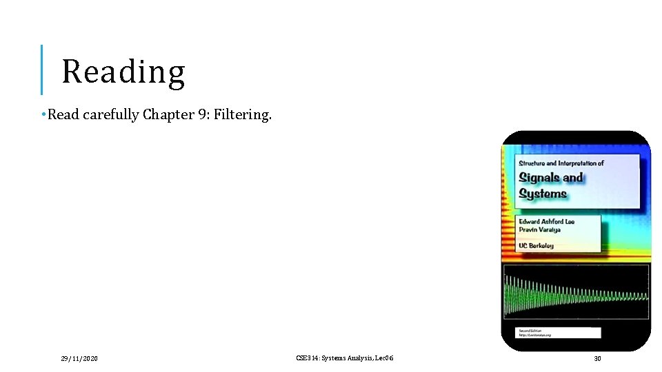 Reading • Read carefully Chapter 9: Filtering. 29/11/2020 CSE 314: Systems Analysis, Lec 06