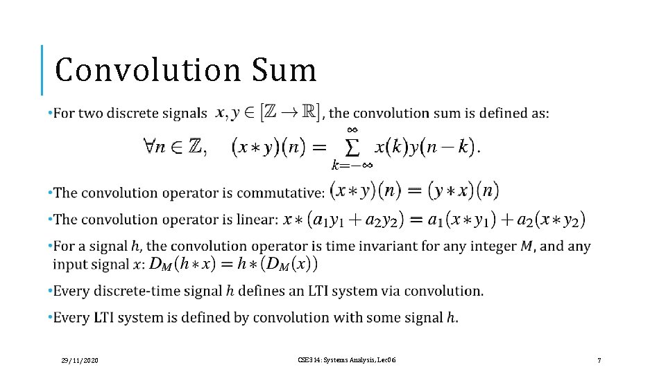 Convolution Sum 29/11/2020 CSE 314: Systems Analysis, Lec 06 7 