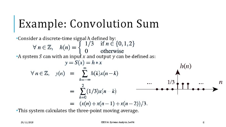 Example: Convolution Sum 29/11/2020 CSE 314: Systems Analysis, Lec 06 8 