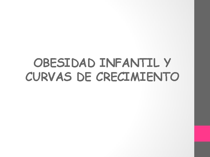 OBESIDAD INFANTIL Y CURVAS DE CRECIMIENTO 
