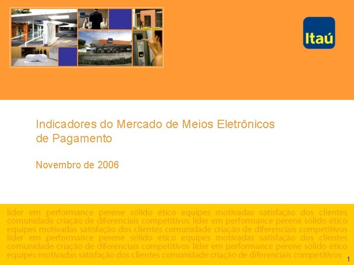 Indicadores do Mercado de Meios Eletrônicos de Pagamento Novembro de 2006 1 
