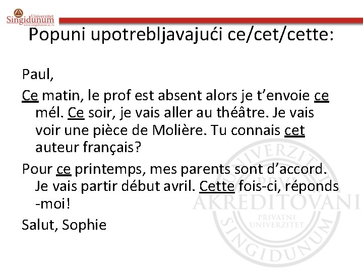 Popuni upotrebljavajući ce/cette: Paul, Ce matin, le prof est absent alors je t’envoie ce Popuni upotrebljavajući ce/cette: Paul, Ce matin, le prof est absent alors je t’envoie ce