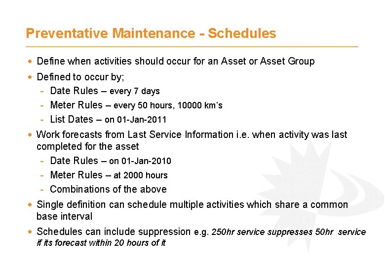 Preventative Maintenance - Schedules · Define when activities should occur for an Asset or